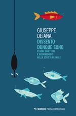 Dissento dunque sono. Essere obiettori e disobbedienti nella società plurale