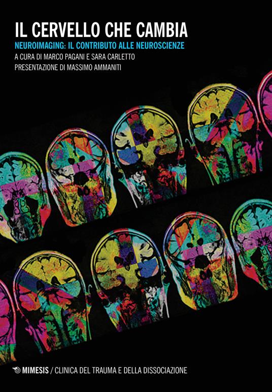Il cervello che cambia. Neuroimaging: il contributo alle neuroscienze - copertina