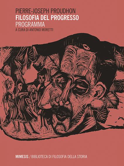 Filosofia del progresso. Programma - Pierre-Joseph Proudhon,Antonio Moretti - ebook