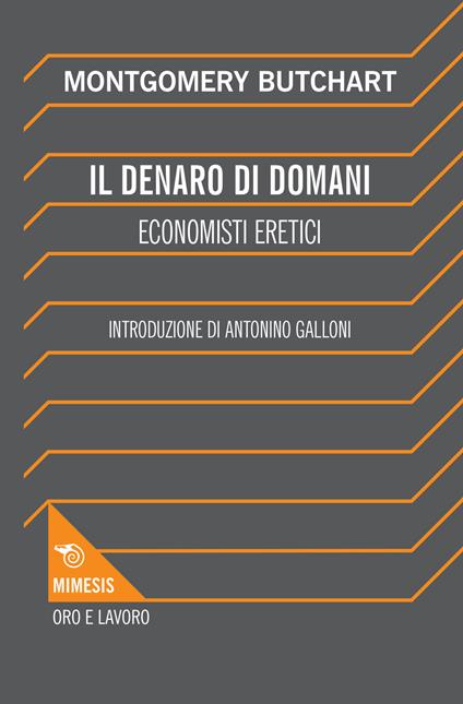 Il denaro di domani. Economisti eretici - copertina
