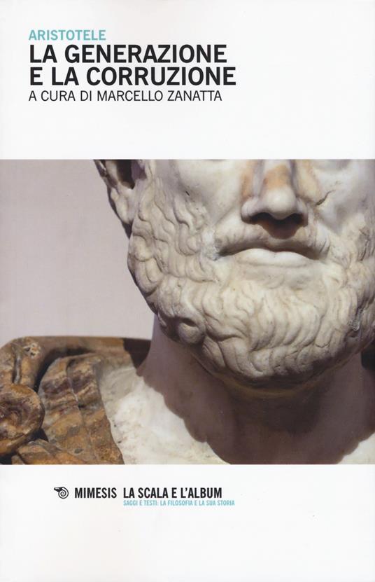 La generazione e la corruzione. Testo greco a fronte - Aristotele - copertina