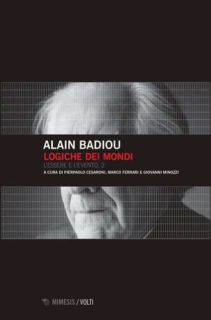 Logiche dei mondi. Vol. 2: essere e l'evento, L'. - Alain Badiou - copertina