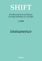Shift. International journal of philosophical studies (2018). Vol. 1: Immanence.