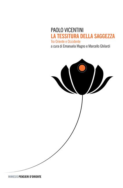La tessitura della saggezza. Tra Oriente e Occidente - Paolo Vicentini,Marcello Ghilardi,Emanuela Magno - ebook