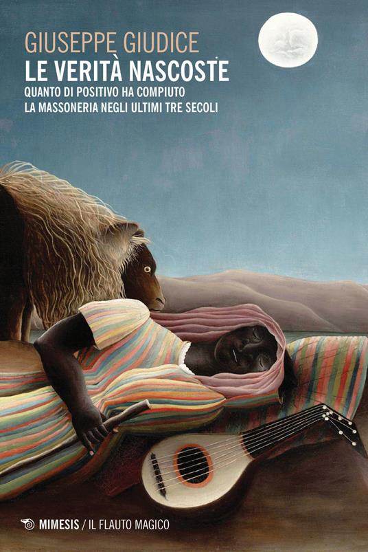 Le verità nascoste. Quanto di positivo ha compiuto la Massoneria negli ultimi tre secoli - Giuseppe Giudice - copertina