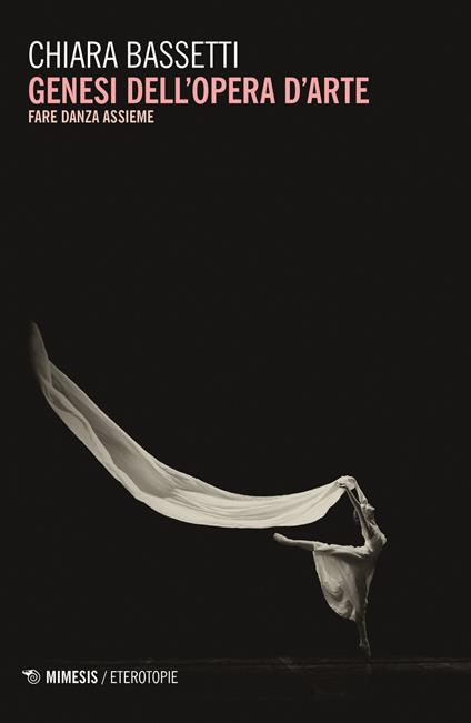 Genesi dell'opera d'arte. Fare danza assieme - Chiara Bassetti - copertina