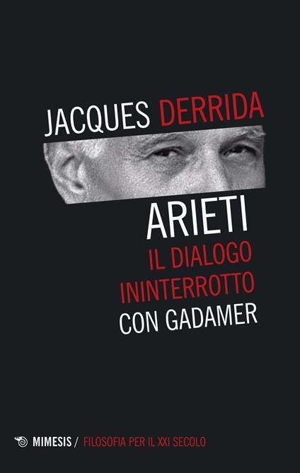 Arieti. Il dialogo ininterrotto con Gadamer - Jacques Derrida - copertina