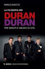 La filosofia dei Duran Duran. Tre minuti e mezzo di vita