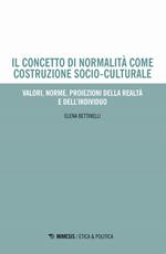 Il concetto di normalità come costruzione socio-culturale. Valori, norme, proiezioni della realtà e dell'individuo