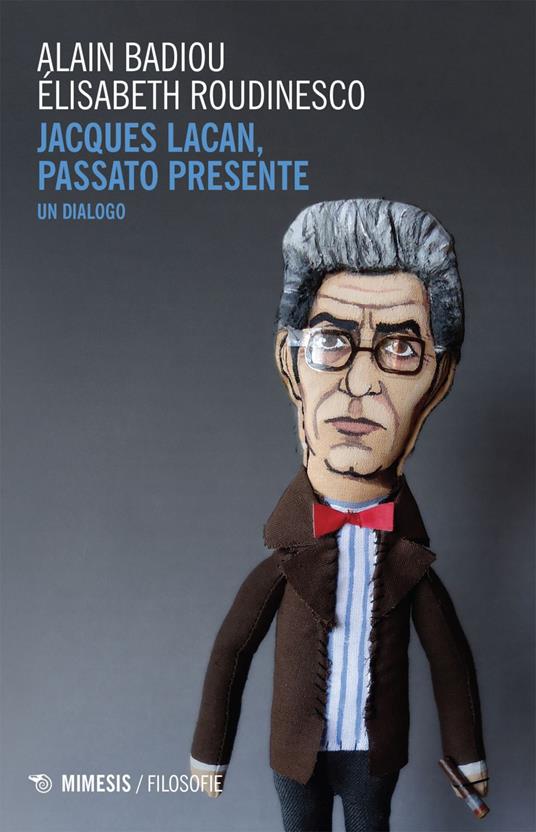 Jacques Lacan, passato presente. Un dialogo - Alain Badiou,Élisabeth Roudinesco,Diana Napoli - ebook