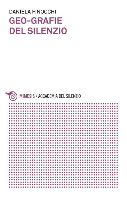 Geo-grafie del silenzio - Daniela Finocchi - ebook