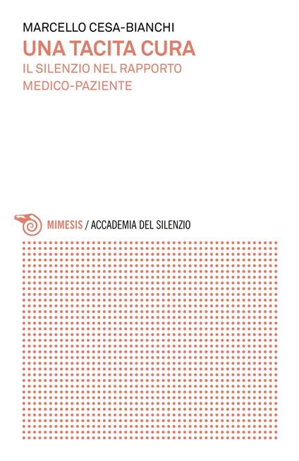 Una tacita cura. Il silenzio nel rapporto medico-paziente - Marcello Cesa-Bianchi - ebook