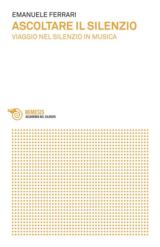 Ascoltare il silenzio. Viaggio nel silenzio in musica - Emanuele Ferrari - ebook