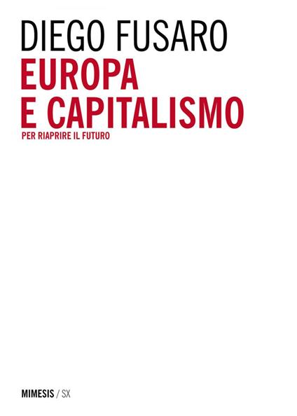Europa e capitalismo. Per riaprire il futuro - Diego Fusaro - ebook
