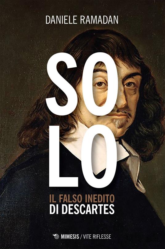 Solo. Il falso inedito di Descartes - Daniele Ramadan - ebook
