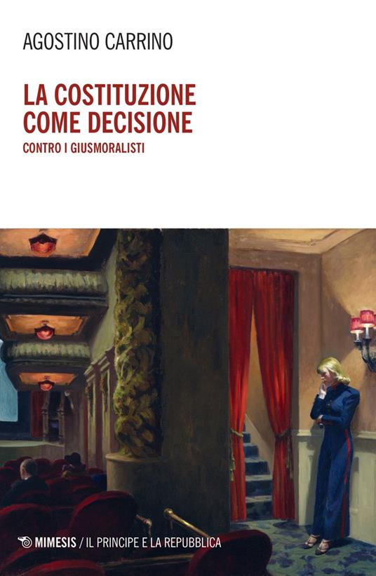 La costituzione come decisione. Contro i giusmoralisti - Agostino Carrino - ebook