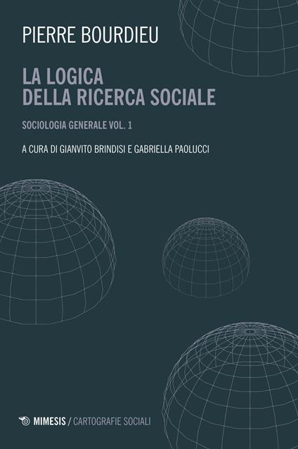 Sociologia generale. Vol. 1: logica della ricerca sociale, La. - Pierre Bourdieu - copertina