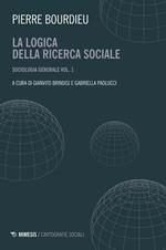 Sociologia generale. Vol. 1: logica della ricerca sociale, La.