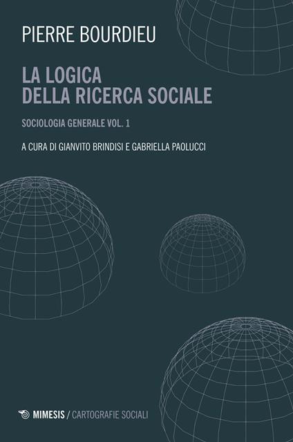 Sociologia generale. Vol. 1: logica della ricerca sociale, La. - Pierre Bourdieu - copertina
