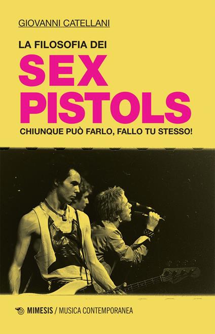 La filosofia dei Sex Pistols. Chiunque può farlo, fallo tu stesso! - Giovanni Catellani - ebook