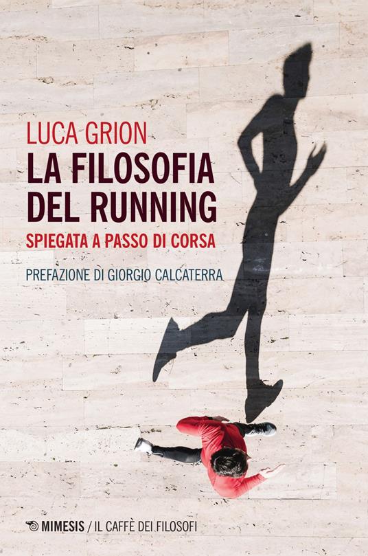 La filosofia del running. Spiegata a passo di corsa - Luca Grion - ebook