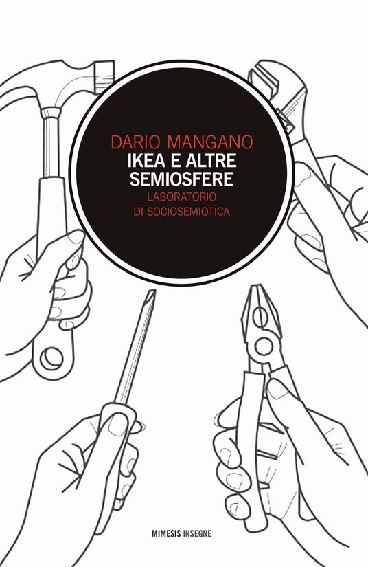 Ikea e altre semiosfere. Laboratorio di sociosemiotica - Dario Mangano - copertina