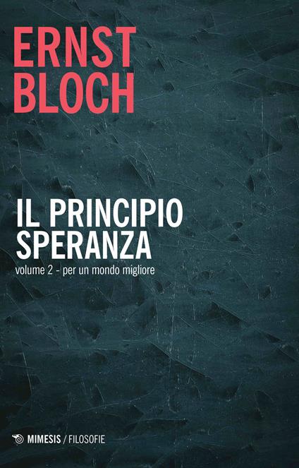 Il principio speranza. Vol. 2: Per un mondo migliore. - Ernst Bloch - copertina