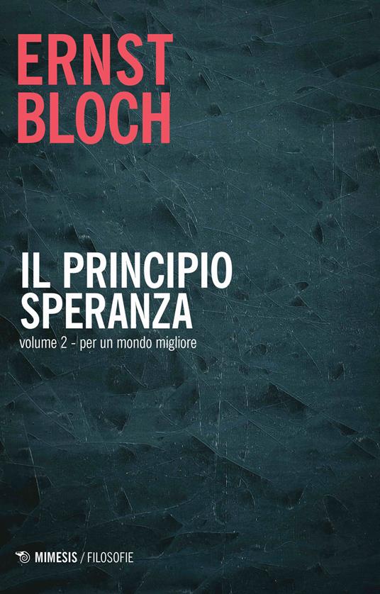 Il principio speranza. Vol. 2: Per un mondo migliore. - Ernst Bloch - copertina
