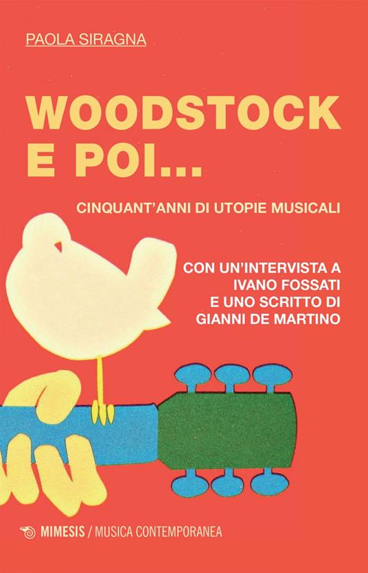 Woodstock e poi... Cinquant'anni di utopie musicali - Ivano Fossati,Paola Siragna - ebook