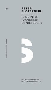 Libro Il quinto «vangelo» di Nietzsche. Del miglioramento della buona novella Peter Sloterdijk