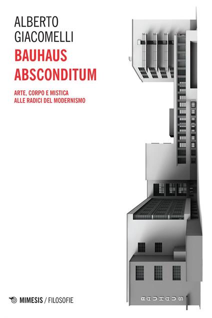 Bauhaus absconditum. Arte, corpo e mistica alle radici del Modernismo - Alberto Giacomelli - ebook