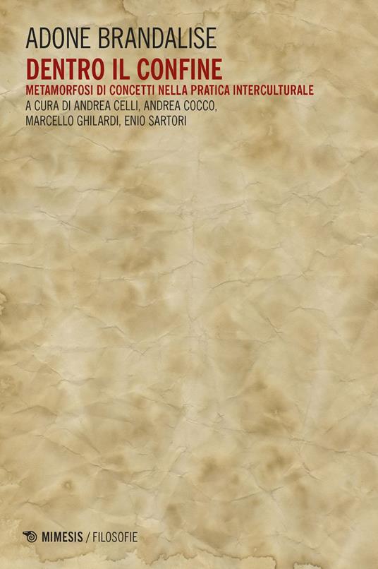 Dentro il confine. Metamorfosi di concetti nella pratica interculturale - Adone Brandalise,Andrea Celli,Andrea Cocco,Marcello Ghilardi - ebook