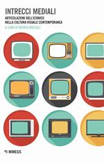 Intrecci mediali. Articolazioni dell'iconico nella cultura visuale contemporanea