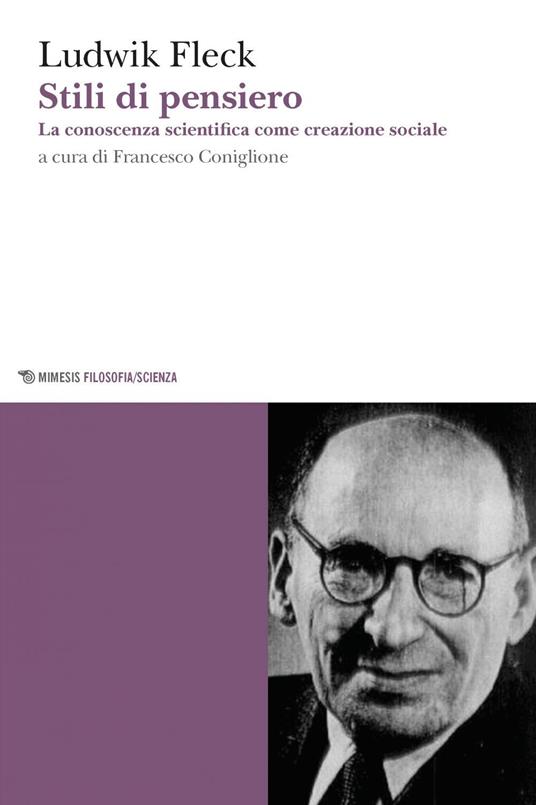 Stili di pensiero. La conoscenza scientifica come creazione sociale - Ludwik Fleck,Francesco Coniglione - ebook