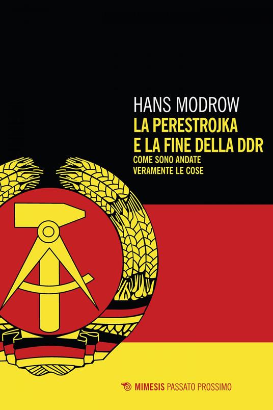 La perestroika e la fine della DDR. Come sono andate veramente le cose - Hans Modrow,Manuel Guidi - ebook