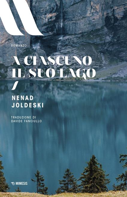 A ciascuno il suo lago - Nenad Joldeski,Davide Fanciullo - ebook