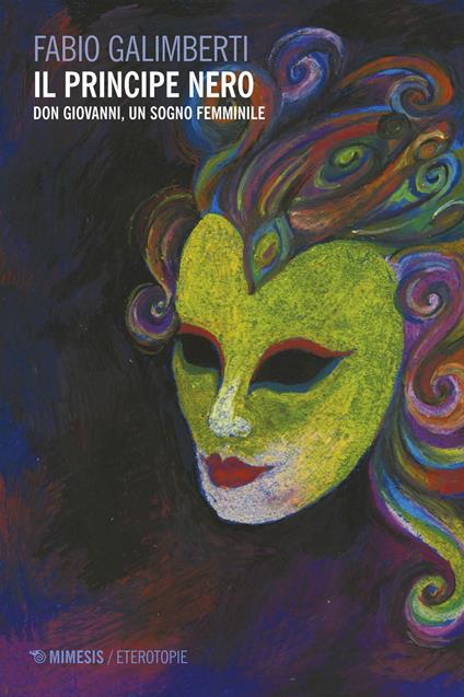 Il principe nero. Don Giovanni, un sogno femminile - Fabio Galimberti - ebook