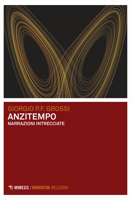Anzitempo. Narrazioni intrecciate - Giorgio P. F. Grossi - copertina