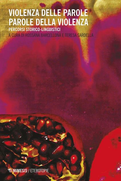 Violenza delle parole parole della violenza. Percorsi storico-linguistici - Rossana Barcellona,Teresa Sardella - ebook