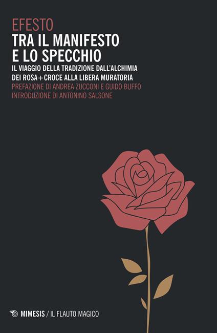 Tra il manifesto e lo specchio. Il viaggio della tradizione dall'alchimia dei Rosa+Croce alla Libera Muratoria - Efesto - copertina
