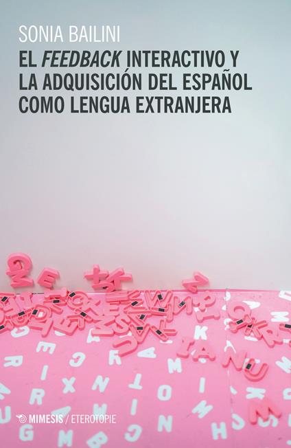 El feedback interactivo y la adquisición del español como lengua extranjera - Sonia Bailini - copertina