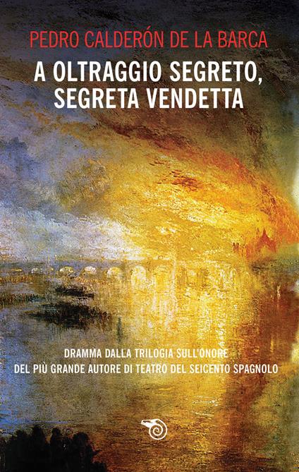 A oltraggio segreto, segreta vendetta - Pedro Calderón de la Barca - copertina