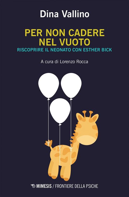Per non cadere nel vuoto. Riscoprire il neonato con Esther Bick - Dina Vallino,Lorenzo Rocca - ebook