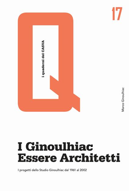 I Ginoulhiac. Essere architetti. I progetti dello Studio Ginoulhiac dal 1961 al 2002 - copertina