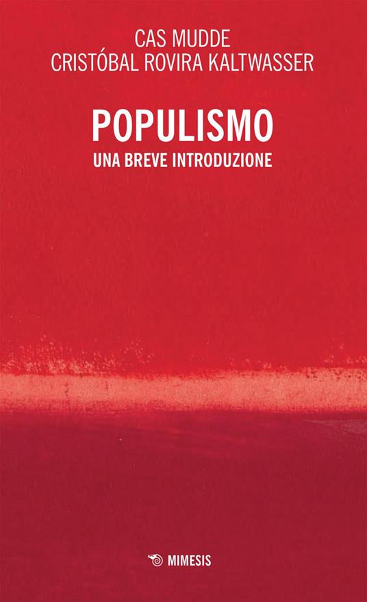 Populismo. Una breve introduzione - Cristóbal Rovira Kaltwasser,Cas Mudde,Mattia Zulianello - ebook