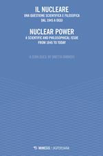 Il nucleare. Una questione scientifica e filosofica dal 1945 a oggi-Nuclear power. A scientific and philosophical issue from 1945 to today