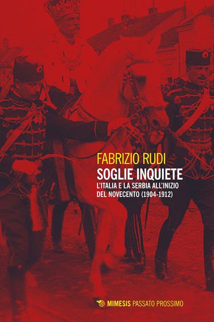 Soglie inquiete. L'Italia e la Serbia all'inizio del Novecento (1904-1912) - Fabrizio Rudi - ebook