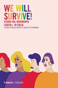 We will survive Storia del Movimento LGBTIQ in Italia