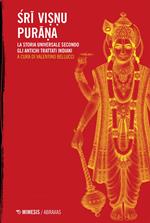 Sri Visnu Purana. La storia universale secondo gli antichi trattati indiani