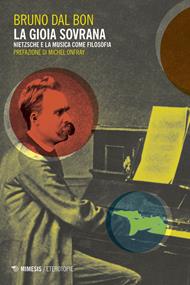 La gioia sovrana. Nietzsche e la musica come filosofia